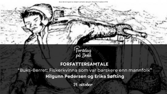 Forfattersamtale med Hilgunn Pedersen: Buks-Berret - fiskerkvinna som var barskere enn mannfolk